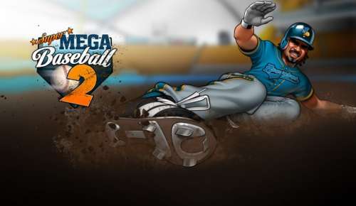 Super Mega Baseball 2 : la suite pour 2017 !