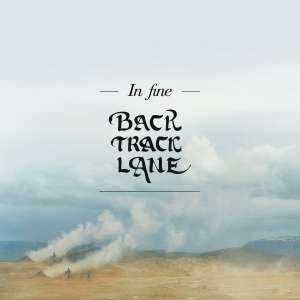Concours Backtrack Lane : Gagnez un EP In Fine ou 2 places pour le concert