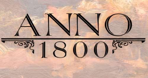 ANNO 1800 est prévu pour 2018 sur PC !