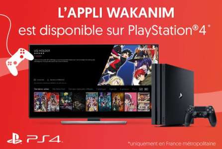 Jonglez facilement entre jeux vidéos et anime avec l’appli Wakanim sur PS4 !