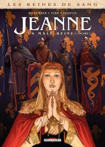 Critique “Jeanne la mâle reine – Volume 1” de Richemond/Suro/Fogolin : une boiteuse sera bientôt reine