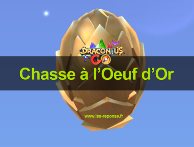 Chasse à l’oeuf d’Or dans Draconius Go