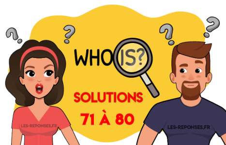 Solution Who is ? Niveau 71 à 80