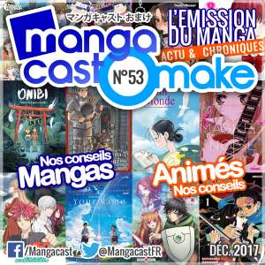 Mangacast Omake N°53: Décembre 2017