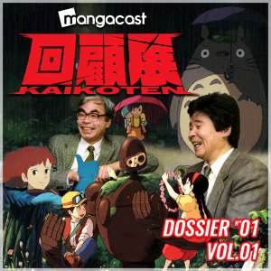 Mangacast Kaikoten – Dossier n°01 vol.01 – Studio Ghibli, les origines