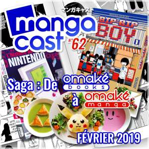 Mangacast n°62 – Saga : De Omaké Books à Omaké Manga