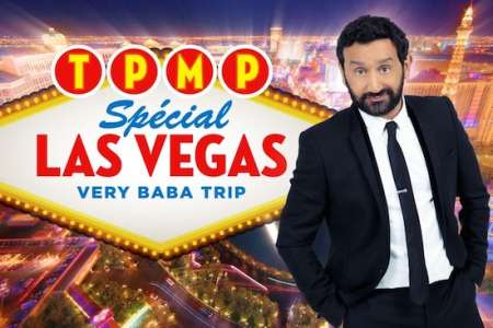 Ce soir à la télé : « TPMP Spécial Las Vegas »