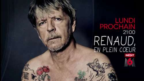 Ce soir à la télé, « RENAUD, EN PLEIN COEUR » sur M6