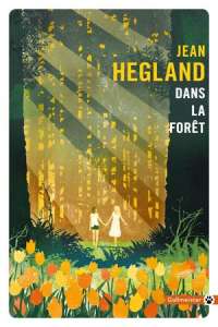 Dans la forêt, de Jean Hegland : promenons-nous dans les bois...