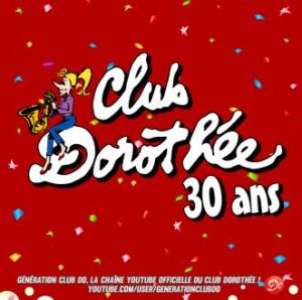 Le Club Dorothée va célébrer ses 30 ans !