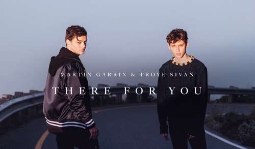 Martin Garrix : « There For You » feat. Troye Sivan !