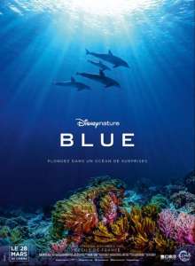 Blue: Une immersion de toute beauté par Disney dans les mondes marins