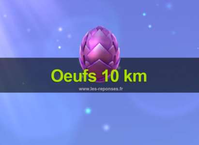 Oeufs 10 km Draconius Go
