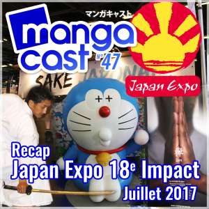 Mangacast N°47 :  Japan Expo 2017