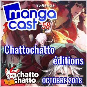 Mangacast N°58: Les éditions Chattochatto