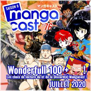 Mangacast n°76 : Wonderfull 100 + 1 ! Les choix de lecture du et de la Discord(e) Mangacast !