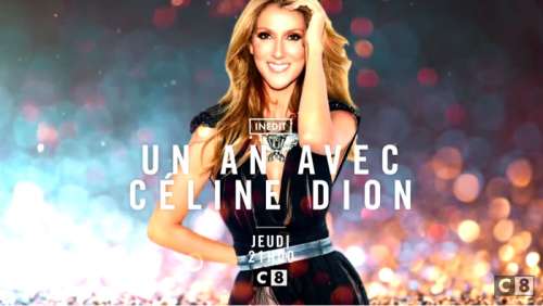 Ce soir à la télé « Un an avec Céline Dion » sur C8 (VIDEO)