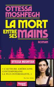 La Mort entre ses mains d'Ottessa Moshfegh : elle s’appelait Magda