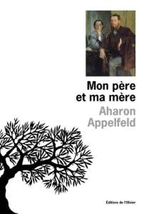 Mon père et ma mère : la beauté cristalline de l'hommage d'Aharon Appelfeld