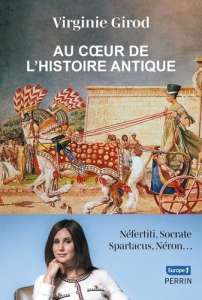 Au coeur de l'histoire antique : Nefertiti, Socrate, Spartacus, Néron...