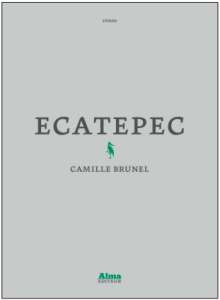 Camille Brunel pousse l'engagement dans ses retranchements avec Ecatepec