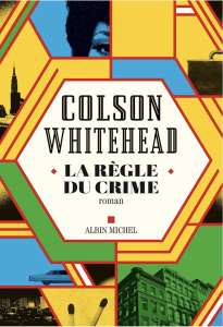 Colson Whitehead ou l’éternel retour new-yorkais.