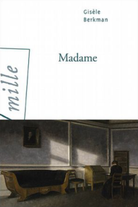 Madame, de Gisèle Berman : entre folie et émancipation