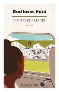 Dimitry Elias Léger : God loves Haïti, 
