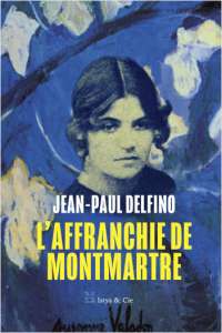 L'Affranchie de Montmartre : Suzanne Valadon, femme artiste au milieu d'hommes 