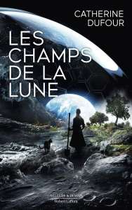 Les Champs de la Lune : recommencer, éclore