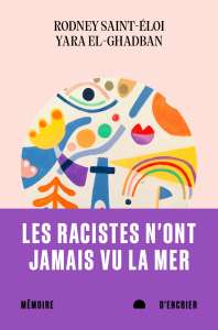 Les racistes n'ont jamais vu la mer. Ni grand-chose d'autre