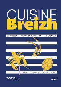Les spécialités gourmandes de la cuisine bretonne
