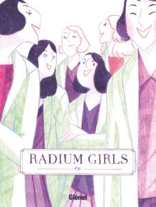 La 2e édition Prix BD Lecteurs.com dévoile sa lauréate : Radium Girls, de Cy