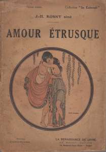 Les Ensablés - Amour étrusque (1898) de JH Rosny aîné (1856-1940)