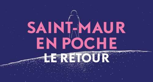 En 2022, Saint-Maur en poche revient pour 3 jours et change de lieu