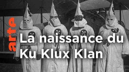 Découvrez l’histoire effroyable du Ku Klux Klan, le « plus ancien groupe terroriste des États-Unis »