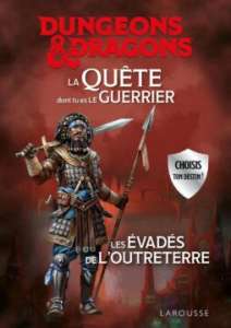 Livre D&D – La Quête dont tu es le guerrier : Les évadés de l’Outreterre