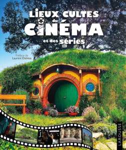 Beau livre : Lieux cultes du cinéma et des séries