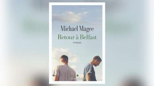 Retour à Belfast, de Michael Magee: Il était une fois l'Irlande du Nord