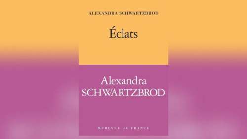 Éclats, d’Alexandra Schwartzbrod: les lumières d’Alexandra