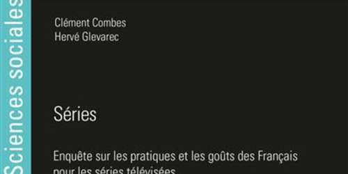 « Séries : Enquête sur les pratiques et les goûts des Français », l’ouvrage qui décortique les usages des spectateurs