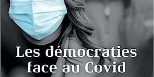 « Les démocraties face au Covid » : quand la crise sanitaire restreint les libertés publiques