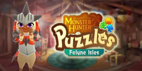 Réparez l'île des Felynes dans le match-3 Monster Hunter Puzzles, désormais disponible