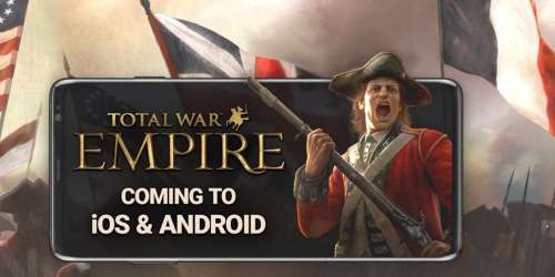 Le jeu de stratégie Total War : Empire sortira sur mobiles avant la fin de l'année