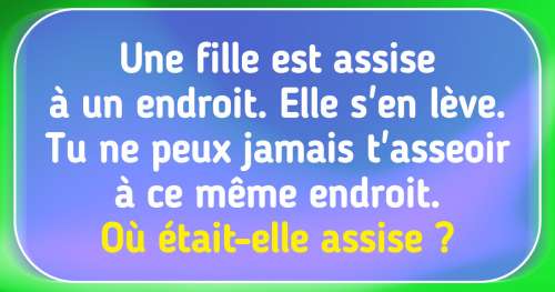 15 Énigmes qui te feront remettre en question tout ce que tu sais