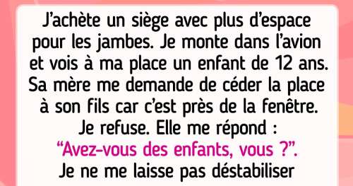 J’ai payé pour un siège confortable dans l’avion et j’ai refusé d’échanger ma place