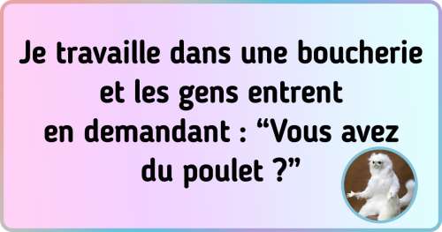 20 Phrases agaçantes de clients qui forcent les commerçants à développer une patience à toute épreuve