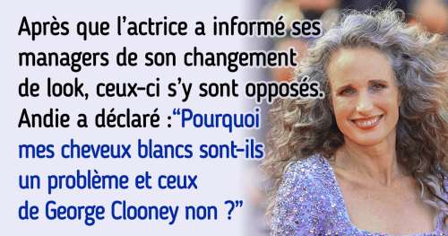 L’histoire de l’actrice Andie MacDowell, qui a prouvé qu’une femme mûre n’a pas besoin de lutter contre l’âge pour être belle