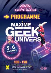 Maxime Geek Univers à Sainte Maxime (Les 5 et 6 novembre 2022)