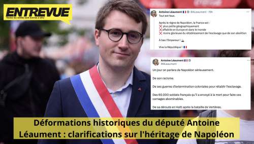 Réponse aux déformations historiques du député Antoine Léaument sur Napoléon